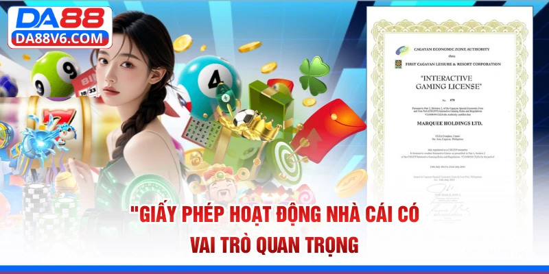 Giấy phép hoạt động nhà cái có vai trò quan trọng