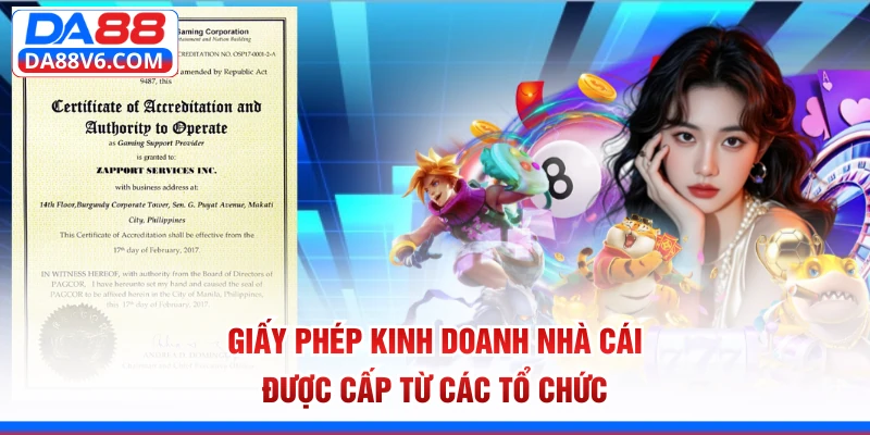Giấy phép kinh doanh nhà cái được cấp từ các tổ chức 