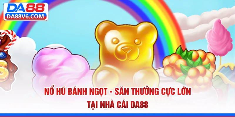 nổ hũ bánh ngọt
