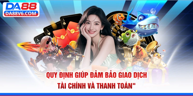 Quy định giúp đảm bảo giao dịch tài chính và thanh toán